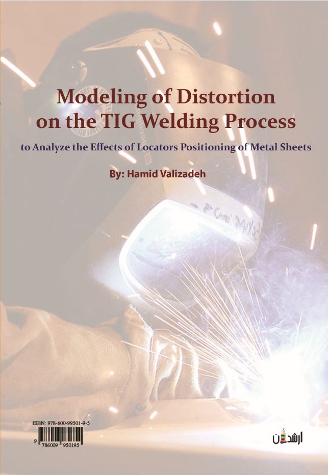 مدل‌سازی اعوجاج در فرایند جوشکاری TIG «به‌منظور بررسی تأثیر مکان موقعیت دهنده‌ها در ورق‌های فلزی»
